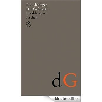 Der Gefesselte: Erzählungen 1 (1948-1952) (Ilse Aichinger, Werke in acht Bänden (Taschenbuchausgabe)) (German Edition) [Kindle-editie] beoordelingen
