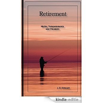 Retirement: Myths, Temperaments and Finances (English Edition) [Kindle-editie]