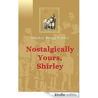 Nostalgically Yours, Shirley (English Edition) [Kindle-editie]