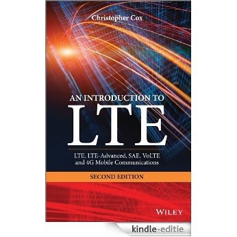 An Introduction to LTE: LTE, LTE-Advanced, SAE, VoLTE and 4G Mobile Communications: Second Edition [Kindle-editie]