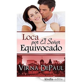 Loca por El Señor Equivocado (Spanish Edition) [Kindle-editie]