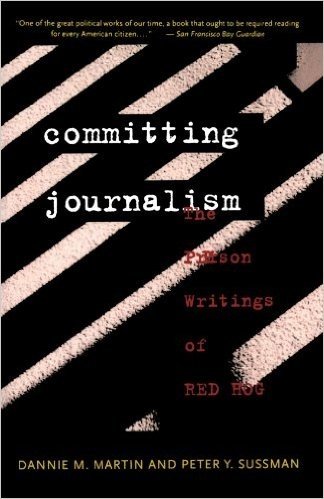 Committing Journalism: The Prison Writings of Red Hog