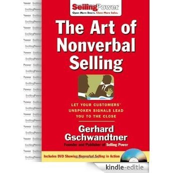 The Art of Nonverbal Selling: Let Your Customers' Unspoken Signals Lead You to the Close: Let Your Customers' Unspoken Signals Lead You to the Close (SellingPower Library) [Kindle-editie]