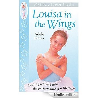 Louisa In The Wings: Red Fox Ballet Books 3 (Little Swan Ballet) [Kindle-editie]