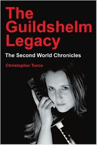 The Guildshelm Legacy: The Second World Chronicles