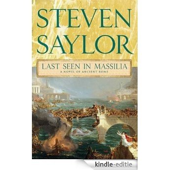 Last Seen in Massilia: A Novel of Ancient Rome (The Roma Sub Rosa series) [Kindle-editie]