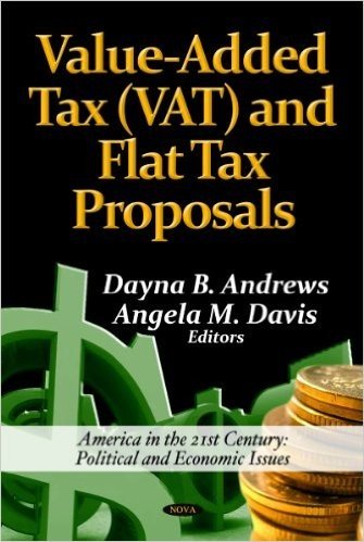 Value-Added Tax (Vat) and Flat Tax Proposals