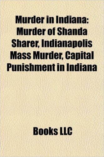 Murder in Indiana: Lynching Deaths in Indiana, People Convicted of Murder by Indiana, People Murdered in Indiana, Lyman Bostock, Belle Gu
