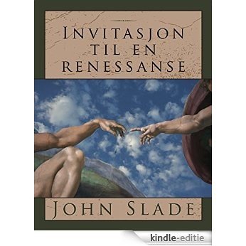 Invitasjon til en renessanse (Invitation to a Renaissance): Din bok. Din verden. I dag. (Norwegian Edition) [Kindle-editie]