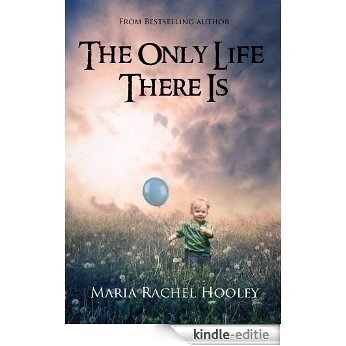 The Only Life There Is (English Edition) [Kindle-editie]