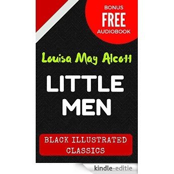 Little Men: By Louisa May Alcott  - Illustrated (Bonus Free Audiobook) (English Edition) [Kindle-editie]