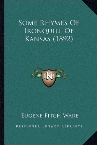 Some Rhymes of Ironquill of Kansas (1892)