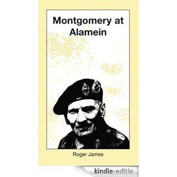 Montgomery at Alamein (Roger James Collected Short Stories Book 1) (English Edition) [Kindle-editie]