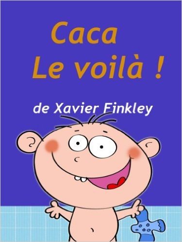 Caca! Le voilà! (French Edition)