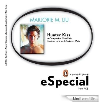 Hunter Kiss: A Companion Novella to The Iron Hunt and Darkness Calls (A Hunter Kiss Novel) [Kindle-editie]