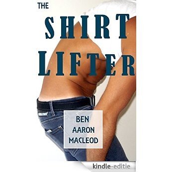 The Shirt Lifter (English Edition) [Kindle-editie]