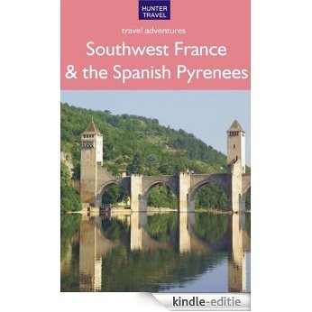 Southwest France & the Spanish Pyrenees (Travel Adventures) (English Edition) [Kindle-editie]