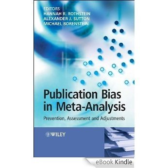 Publication Bias in Meta-Analysis: Prevention, Assessment and Adjustments [eBook Kindle]