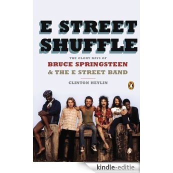 E Street Shuffle: The Glory Days of Bruce Springsteen and the E Street Band [Kindle-editie] beoordelingen