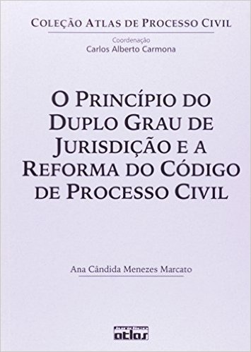 O Princípio do Duplo Grau de Jurisdição e a Reforma do Código de Processo Civil