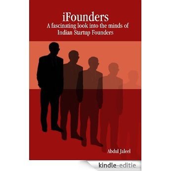 iFounders - a fascinating look into the minds of Indian startup Founders (iFounders Series Book 1) (English Edition) [Kindle-editie]