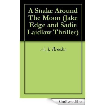 A Snake Around The Moon (Jake Edge and Sadie Laidlaw Thriller) (English Edition) [Kindle-editie] beoordelingen