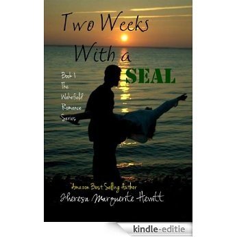 Two Weeks With a SEAL (The Wakefield Romance Series Book 1) (English Edition) [Kindle-editie]