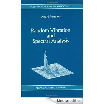 Random Vibration and Spectral Analysis/Vibrations aléatoires et analyse spectral (Solid Mechanics and Its Applications) [Kindle-editie]