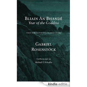 Bliain An Bhandé - Year of the Goddess: Poems in Irish with English translations [Kindle-editie]