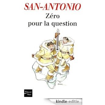 Zéro pour la question (SAN ANTONIO) [Kindle-editie]