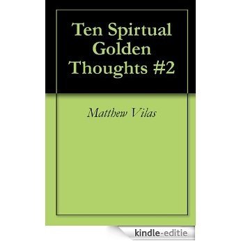 Ten Spirtual Golden Thoughts #2 (English Edition) [Kindle-editie]
