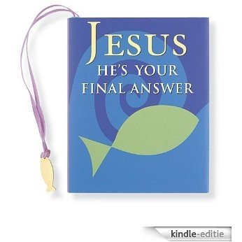 Jesus: He's Your Final Answer (Mini Book, Inspire) [Kindle-editie]