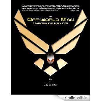 The Off-World Man: A Gordon Marcus Parks Novel (English Edition) [Kindle-editie]