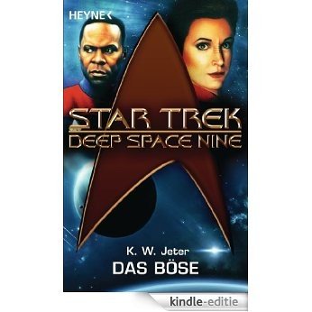 Star Trek - Deep Space Nine: Das Böse: Roman (German Edition) [Kindle-editie]