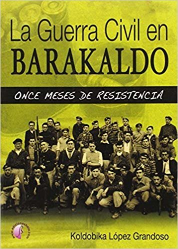 La Guerra Civil en Barakaldo: once meses de resistencia