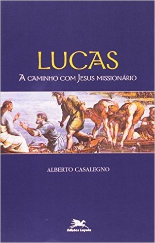 Lucas A Caminho Com Jesus Missionário