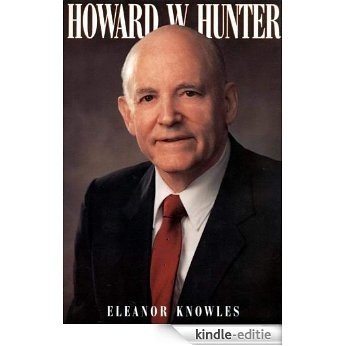 Howard W. Hunter [Kindle-editie]