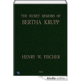 The Secret Memoirs of Bertha Krupp (English Edition) [Kindle-editie]