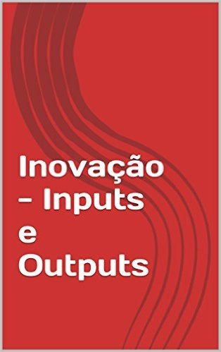 Inovação - Inputs e Outputs