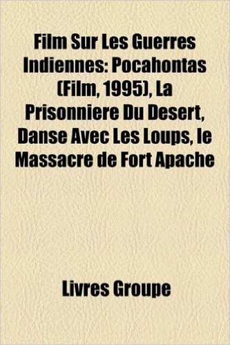 Film Sur Les Guerres Indiennes: Pocahontas, La Prisonniere Du Desert, Danse Avec Les Loups, Le Massacre de Fort Apache baixar
