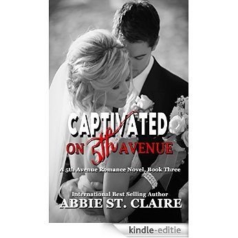 Captivated On 5th Avenue: Book 3 (5th Avenue Romance Series) (English Edition) [Kindle-editie]