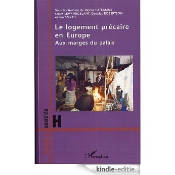 Le logement précaire en Europe : Aux marges du palais (Habitat et sociétés) [Kindle-editie]