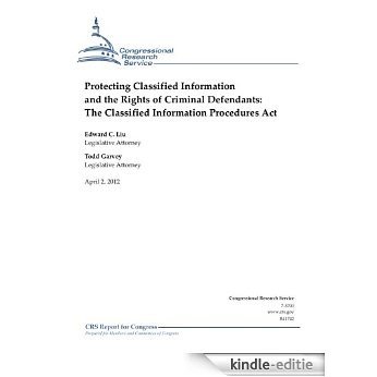 Protecting Classified Information and the Rights of Criminal Defendants: The Classified Information Procedures Act (English Edition) [Kindle-editie]
