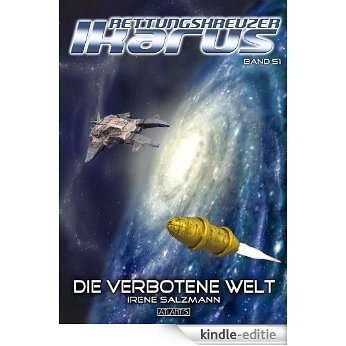 Die verbotene Welt - Band 51 (Rettungskreuzer Ikarus) (German Edition) [Kindle-editie]