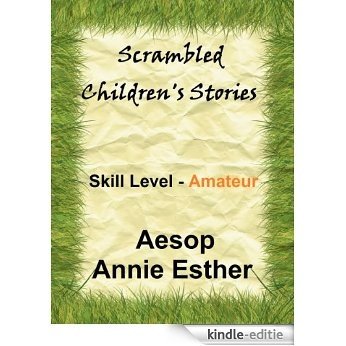 Scrambled Children's Stories (Annotated & Narrated in Scrambled Words) Skill Level - Amateur (Solve This Story Book 3) (English Edition) [Kindle-editie]