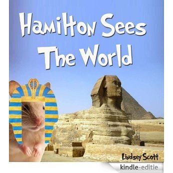 Hamilton Sees The World (Children's Ebook to Learn About The World) (English Edition) [Kindle-editie]