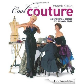 Cool Couture: Construction Secrets for Runway Style (Singer Studio) [Kindle-editie]