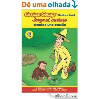 Jorge el curioso siembra una semilla/Curious George Plants a Seed Spanish/English Bilingual Edition (CGTV Reader) [eBook Kindle]