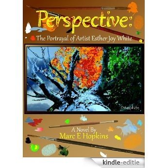 Perspective: The Portrayal of Artist Esther Joy White (English Edition) [Kindle-editie]