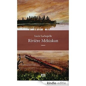 Rivière Mékiskan [Kindle-editie]